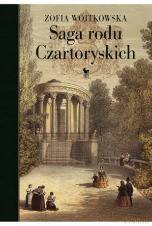 Saga rodu Czartoryskich - Zofia Wojtkowska [KSIĄŻKA]