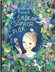 Siedem sowich piór - Katarzyna Ryrych, Ewa Beniak-Haremska [KSIĄŻKA]