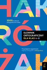 Słownik ortograficzny dla klas 4-8 - Anna Sikorska-Michalak [KSIĄŻKA]