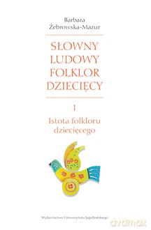 Słowny ludowy folklor dziecięcy - Barbara Żebrowska-Mazur [KSIĄŻKA]