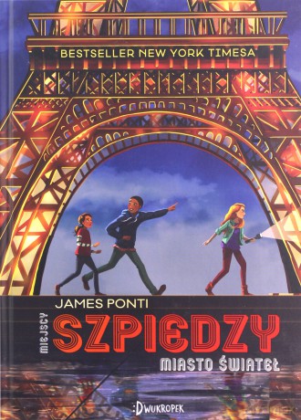 Szpiedzy. Miasto świateł - James Ponti [KSIĄŻKA]