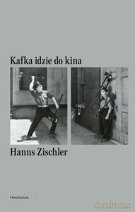 Sztuka Czytania. Kafka idzie do kina - Hanns Zischler [KSIĄŻKA]