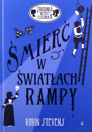 Śmierć w światłach rampy - Robin Stevens [KSIĄŻKA]