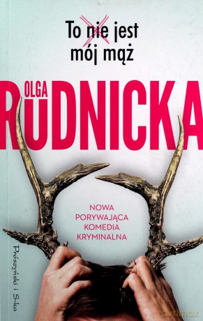 To nie jest mój mąż - Olga Rudnicka [KSIĄŻKA]