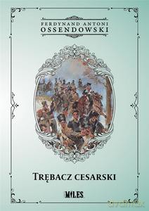 Trębacz cesarski - Ferdynand Antoni Ossendowski [KSIĄŻKA]