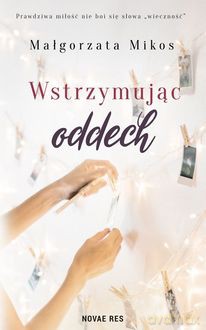 Wstrzymując oddech - Małgorzata Mikos [KSIĄŻKA]