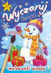 Wyczaruj święta. Malowanki wodne. Bałwanek [KSIĄŻKA]