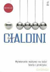 Wywieranie wpływu na ludzi. Teoria i praktyka - Robert Cialdini [KSIĄŻKA]