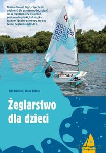 Żeglarstwo dla dzieci - Tim Davison, Steve Kibble [KSIĄŻKA]