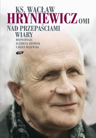 Nad przepaściami wiary - ks. Wacław Hryniewicz [KSIĄŻKA]