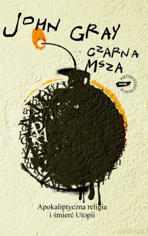 Czarna msza - John Gray, John Gray [KSIĄŻKA]