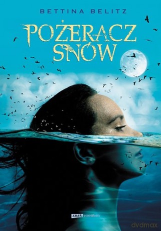 Pożeracz snów - Bettina Belitz [KSIĄŻKA]