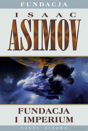 Fundacja i imperium. Fundacja (Tom 7) - Isaac Asimov [KSIĄŻKA]
