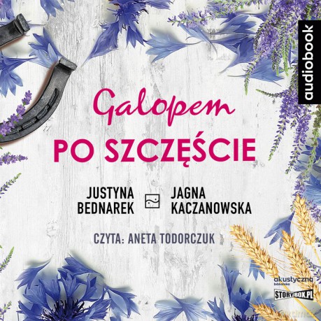 Galopem po szczęście - Justyna Bednarek, Jagna Kaczanowska [AUDIOBOOK]