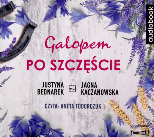 Galopem po szczęście - Justyna Bednarek, Jagna Kaczanowska [AUDIOBOOK]