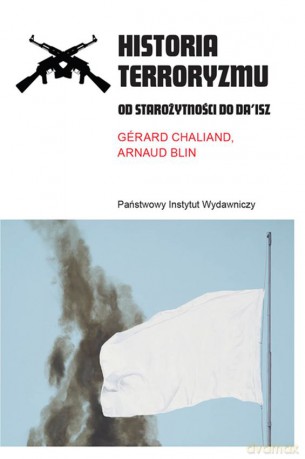 Historia terroryzmu. Od starożytności do Daisz [KSIĄŻKA]