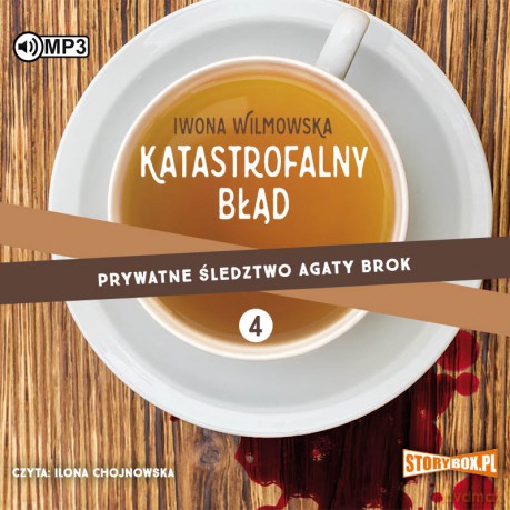 Katastrofalny błąd. Prywatne śledztwo Agaty Brok (Tom 4) - Iwona Wilmowska [AUDIOBOOK]