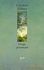 Druga przestrzeń - Czesław Miłosz [KSIĄŻKA]
