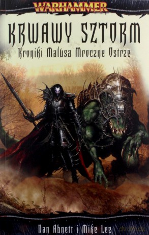 Krwawy Sztorm. Kroniki Malusa Darkblade'a - Dan Abnett, Mike Lee [KSIĄŻKA]