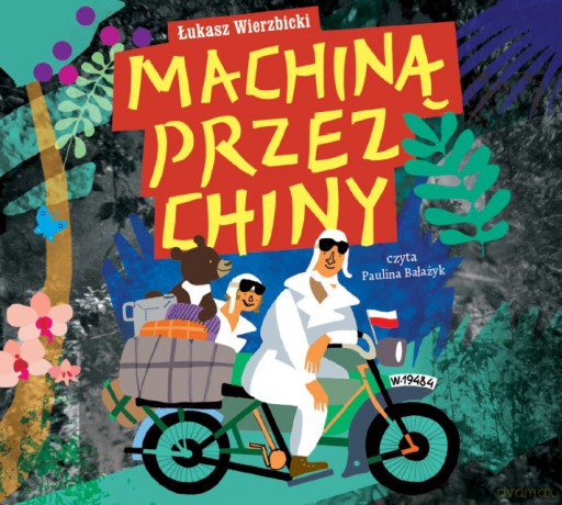 Machiną przez Chiny - Łukasz Wierzbicki [AUDIOBOOK]