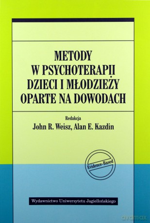 Metody w psychoterapii dzieci i młodzieży oparte na dowodach [KSIĄŻKA]