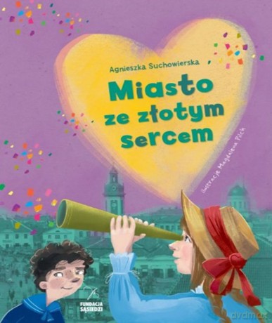 Miasto ze złotym sercem - Agnieszka Suchowierska [KSIĄŻKA]