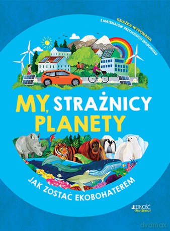 My, strażnicy planety - Clive Gifford, Jonathan Woodward [KSIĄŻKA]