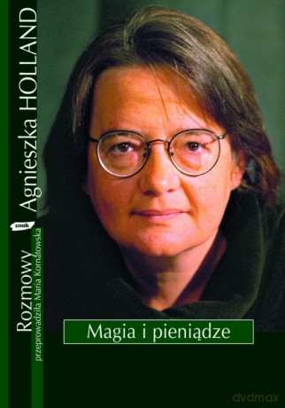 Magia i pieniądze - Agnieszka Holland, Maria Kornatowska [KSIĄŻKA]