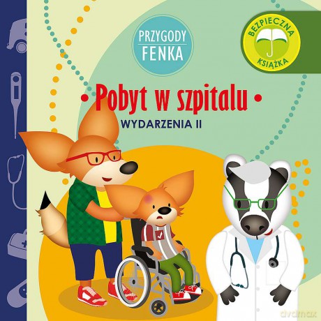 Pobyt w szpitalu. Wydarzenia. Przygody Fenka - Dominika Gałka [KSIĄŻKA]