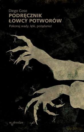 Podręcznik łowcy potworów. Pokonaj wady, lęki, pożądania! - Diego Goso [KSIĄŻKA]