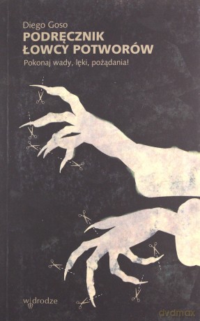 Podręcznik łowcy potworów. Pokonaj wady, lęki, pożądania! - Diego Goso [KSIĄŻKA]