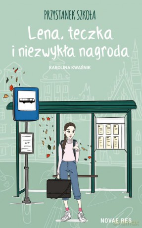 Przystanek szkoła. Lena, teczka i niezwykła nagroda - Karolina Kwaśnik [KSIĄŻKA]