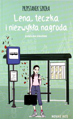 Przystanek szkoła. Lena, teczka i niezwykła nagroda - Karolina Kwaśnik [KSIĄŻKA]