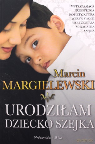Urodziłam dziecko szejka - Marcin Margielewski [KSIĄŻKA]