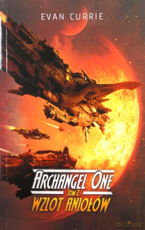 Wzlot Aniołów. Archangel One (Tom 2) - Currie Evan [KSIĄŻKA]