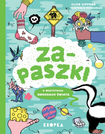 Zapaszki. O wszystkich smrodach świata - Clive Gifford, Pete Gamlen [KSIĄŻKA]
