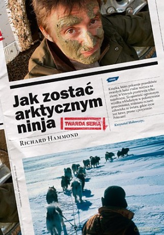 Jak zostać arktycznym ninja - Richard Hammond  [KSIĄŻKA]