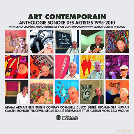 Art Contemporain. Anthologie Sonore Des Artistes 1995-2010 [3xCD]