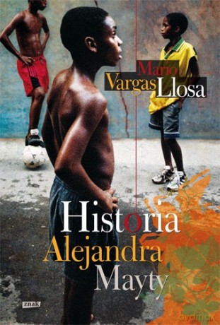 Historia Alejandra Mayty - Mario Vargas Llosa [KSIĄŻKA]