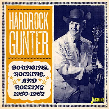 Hardrock Gunter: Bouncing. Rocking And Rolling 1950-1962 [CD]