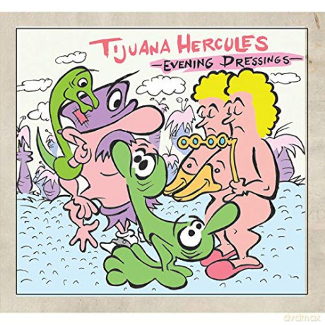 Tijuana Hercules: Evening Dressings [CD]