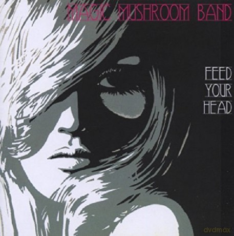 Magic Mushroom Band: Feed Your Head [CD]