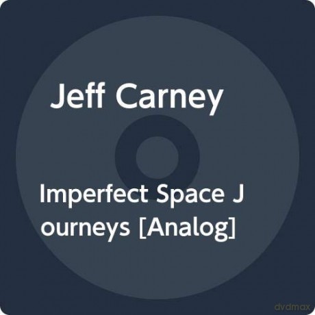 Jeff Carney: Imperfect Space Journeys [2xWinyl]