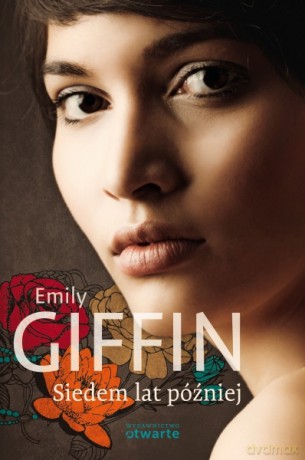 Siedem lat później - Emily Giffin [KSIĄŻKA]