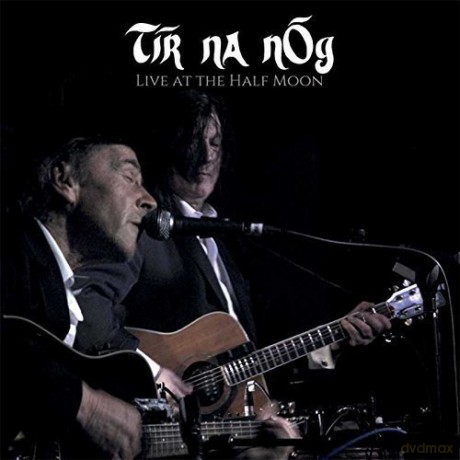 Tir Na Nog: Live At The Half Moon [CD]