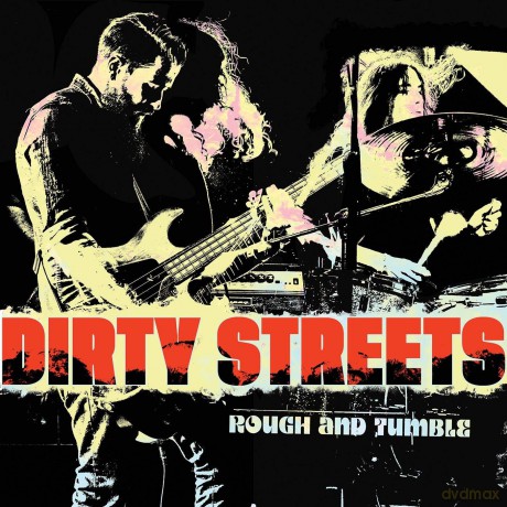 Dirty Streets: Rough And Tumble [CD]