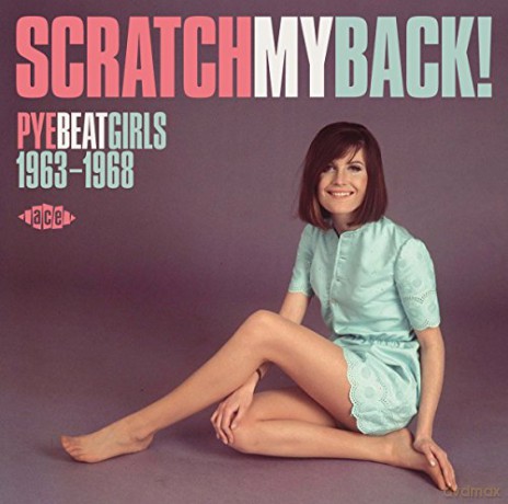 Scratch My Back! Pye Beat Girls 1963-1968 [CD]