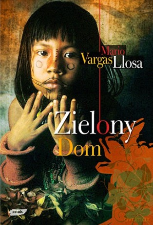 Zielony Dom - Mario Vargas Llosa [KSIĄŻKA]