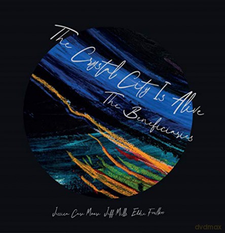 Beneficiaries: The Crystal City Is Alive [CD]
