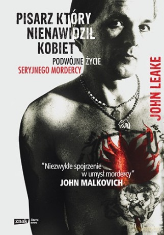 Podwójne życie seryjnego mordercy - John Leake [KSIĄŻKA]
